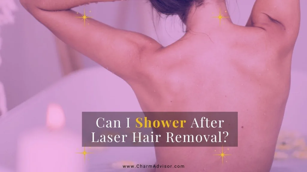 Can I Shower After Laser Hair Removal? When It’s Safe And Tips For Aftercare