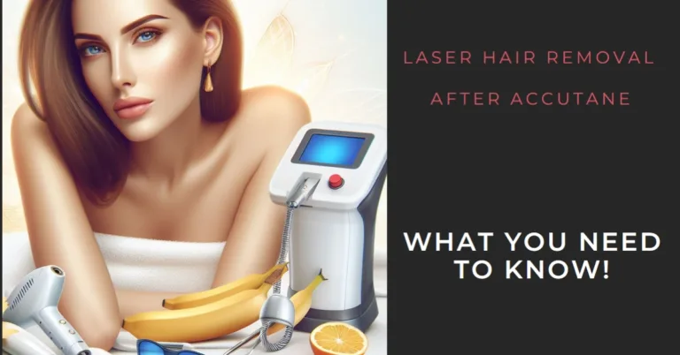 Laser Hair Removal After Accutane How Long To Wait