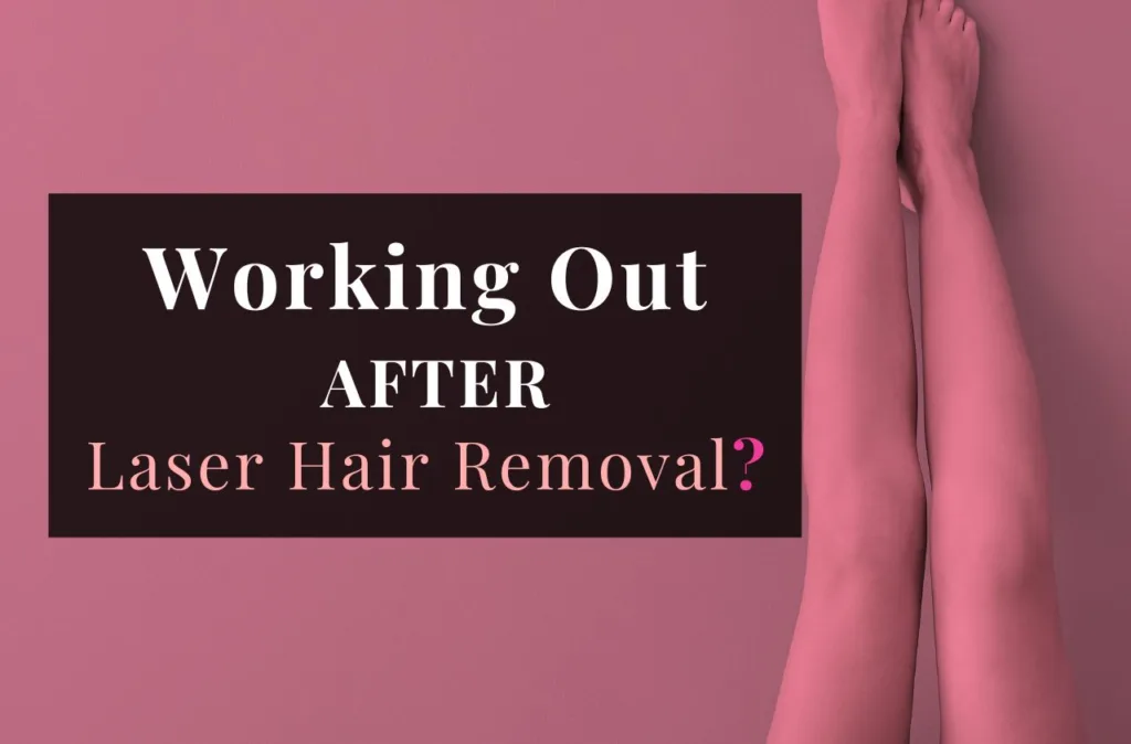 Can You Workout After Laser Hair Removal?